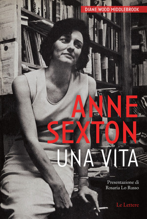 Anne Sexton. Una vita. Nuova ediz.