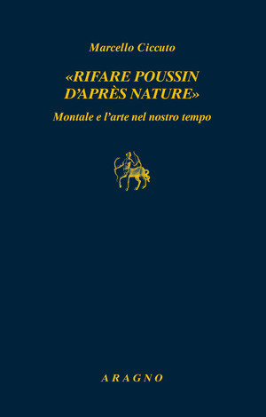 «Rifare Poussin d'après nature». Montale e l'arte nel nostro tempo