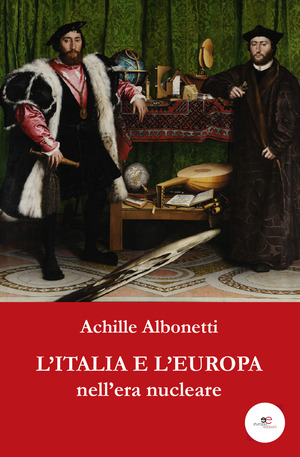 L' Italia e l'Europa nell'era nucleare