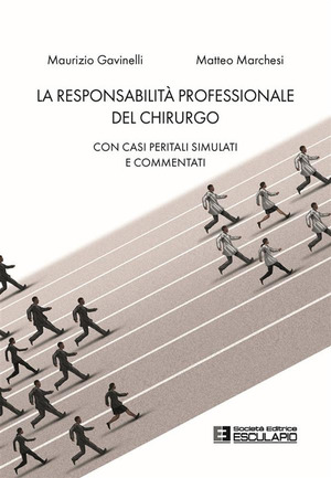 La responsabilità professionale del chirurgo. Con casi peritali simulati e commentati