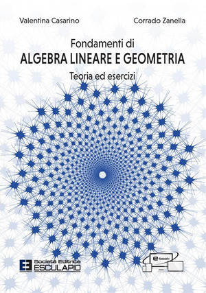 Fondamenti di algebra lineare e geometria. Teoria ed esercizi. Con accesso al Textincloud