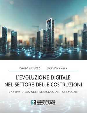 L' evoluzione digitale nel settore delle costruzioni. Una trasformazione tecnologica politica e sociale