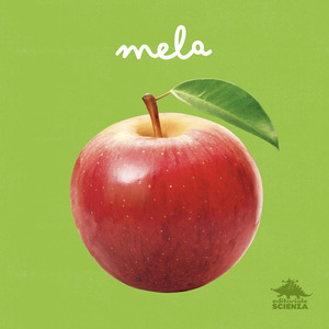 Mela. Il piacere dell'osservazione, l'emozione della scoperta! Ediz. a colori