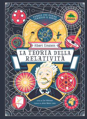 La teoria della relatività. Albert Einstein. Ediz. a colori