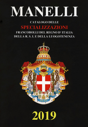 Catalogo delle specializzazioni. Francobolli del Regno d'Italia, della R.S.I. e della Luogotenenza. Ediz. a colori