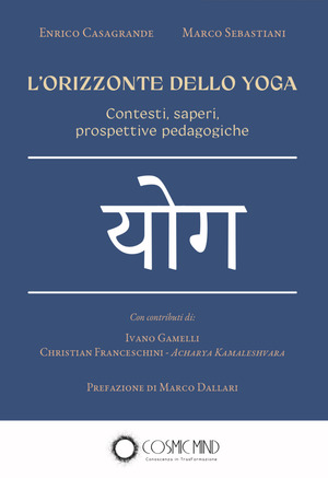 L' orizzonte dello yoga. Contesti, saperi, prospettive pedagogiche