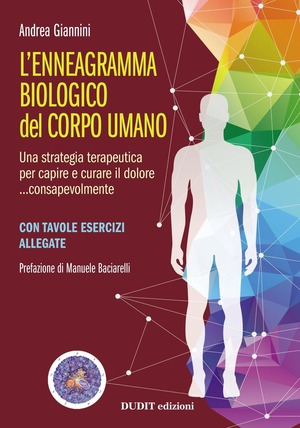 L' ennegramma biologico nel corpo umano: una strategia terapeutica per capire e curare il dolore... consapevolmente
