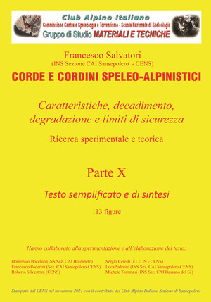 Corde e cordini speleo-alpinistici. Caratteristiche, decadimento, degradazione e limiti di sicurezza. Testo semplificato e di sintesi. Con USB Flash Drive