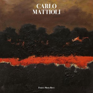 Carlo Mattioli. Catalogo generale dei dipinti. Ediz. a colori