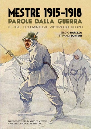 Mestre 1915-1918. Parole dalla Guerra. Lettere e documenti dall'archivio del Duomo