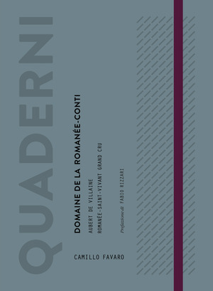 Quaderni. Domaine de la Romanée-Conti. Intervista a Aubert De Villaine. Degustazione verticale di Romanée-Saint-Vivant Grand Cru. Ediz. critica