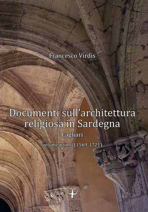 Documenti sull'architettura religiosa in Sardegna. Cagliari