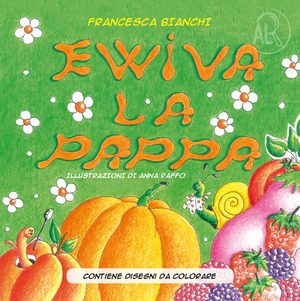 Evviva la pappa. Ediz. illustrata