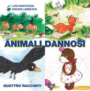 Animali dannosi. Ediz. illustrata