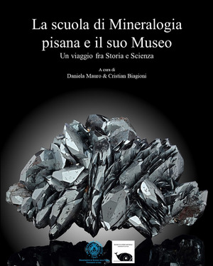 La scuola di mineralogia pisana e il suo museo. Un viaggio fra storia e scienza