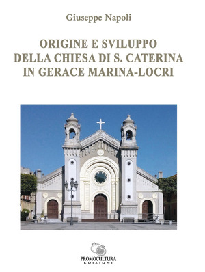 Origine e sviluppo della chiesa di S. Caterina in Gerace Marina-Locri
