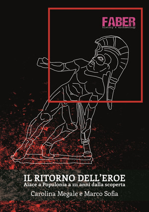 Il ritorno dell'eroe. Aiace a Populonia a 111 dalla scoperta