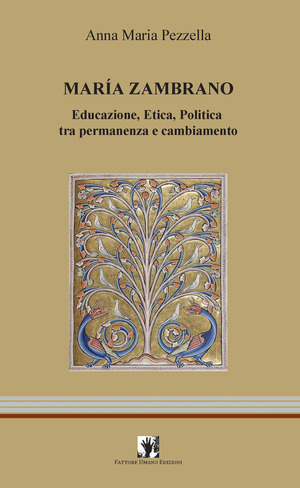 Marìa Zambrano. Educazione, etica, politica tra permanenza e cambiamento