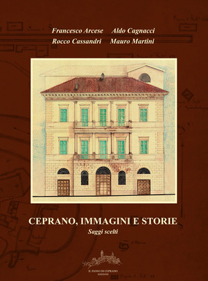 Ceprano, immagini e storie. Saggi scelti