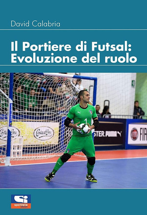 Il portiere di futsal. Evoluzione del ruolo
