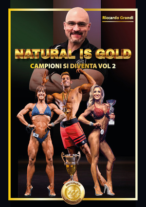 Campioni si diventa. Natural is gold