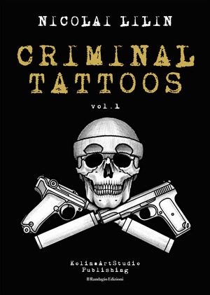 Criminal Tattoos. Ediz. speciale