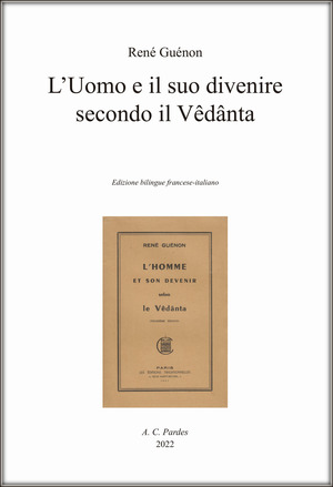 L' uomo e il suo divenire secondo il Vêdânta. Testo francese a fronte