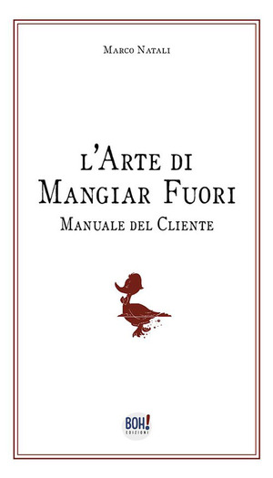 L' arte di mangiar fuori. Manuale del cliente