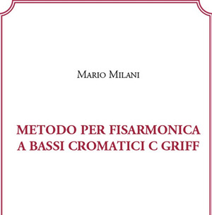 Metodo per fisarmonica a bassi cromatici C/GRIFF-Chromatic bass accordion method C/GRIFF. Ediz. bilingue