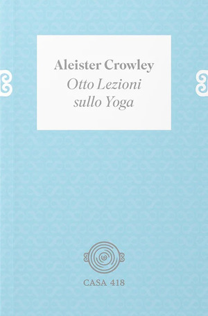 Otto lezioni sullo yoga. Ediz. illustrata