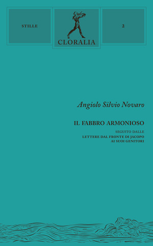 Il fabbro armonioso. Seguito dalle lettere dal fronte di Jacopo ai suoi genitori