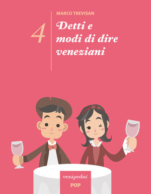 Detti e modi di dire veneziani. Ediz. illustrata