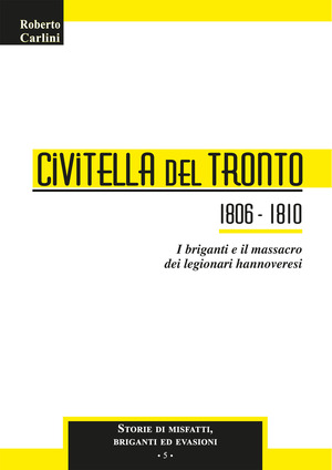 Civitella del Tronto 1806-1810. I briganti e il massacro dei legionari hannoveresi