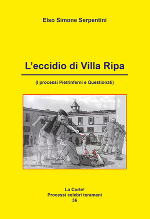 L' eccidio di Villa Ripa. I processi Pietrinferni e Questionati
