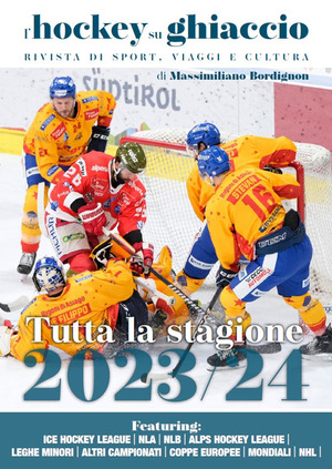 L' hockey su ghiaccio. Rivista di sport, viaggi e cultura. Tutta la stagione 2023-2024. Ediz. illustrata