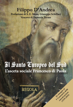 Il santo europeo del Sud. L’asceta sociale Francesco di Paola. Ediz. per la scuola
