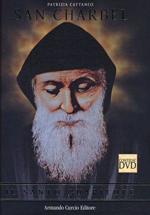 San Charbel. Il santo guaritore. Con DVD