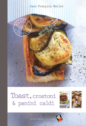 Toast, crostoni & panini caldi. Ediz. a colori