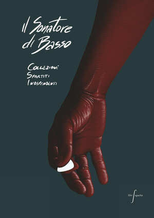 Il Sonatore di Basso. Collezione Spartiti Indipendenti. Ediz. a spirale