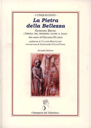 La pietra della bellezza. Giordano Bruno. L'eresia del pensiero oltre il rogo