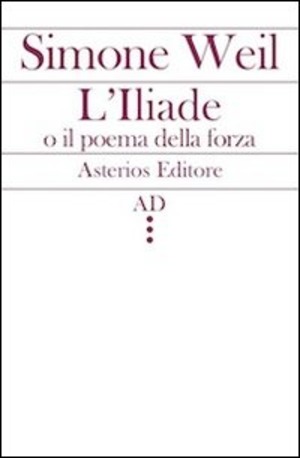 L' Illiade o il poema della forza