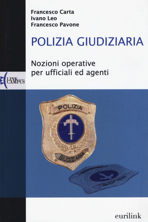 Polizia giudiziaria. Nozioni operative per ufficiali ed agenti