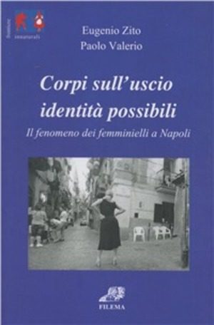 Corpi sull'uscio, identità possibili. Il fenomeno dei femminielli a Napoli
