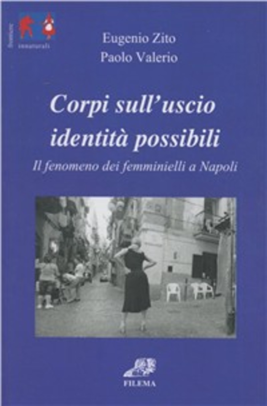 Corpi sull'uscio, identità possibili. Il fenomeno dei femminielli a Napoli