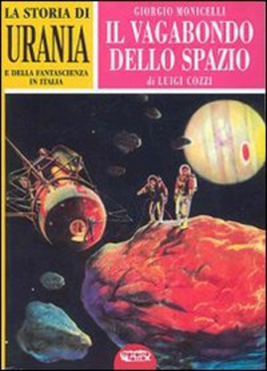 La storia di «Urania» e della fantascienza in Italia. Ediz. illustrata
