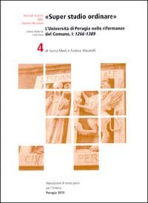 «Super studio ordinare». L'Università di Perugia nelle riformanze del Comune. Testo latino e italiano