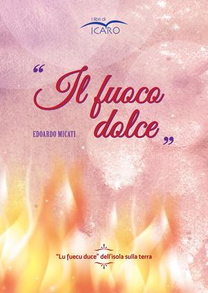 ll fuoco dolce. «Lu fuecu duce» dell'isola sulla terra