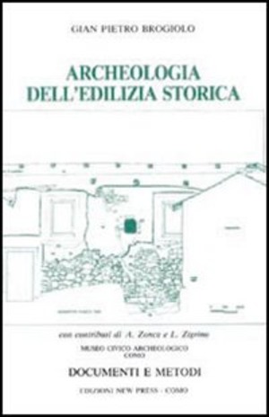 Archeologia dell'edilizia storica. Documenti e metodi