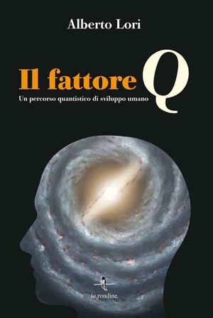 Il fattore Q. Un percorso quantistico di sviluppo umano. Con Contenuto digitale per download e accesso online