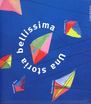 Una storia bellissima. Ediz. illustrata